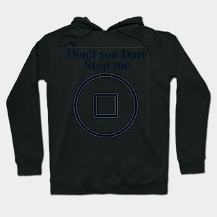 Don't you dare stop me - Success sayings Hoodie